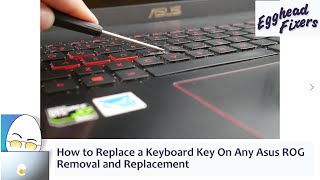 How to Replace a Keyboard Key On Any Asus ROG Removal and Replacement [upl. by Tessa109]