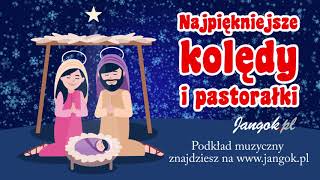 Najpiękniejsze kolędy i pastorałki dla dzieci  Zaśpiewajmy Mu nową pieśń  podkład Jangok [upl. by Cavil]