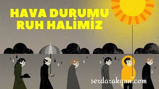 Hava durumu ve insan psikolojisi ProfDrSerdar Akgün [upl. by Auqinimod8]