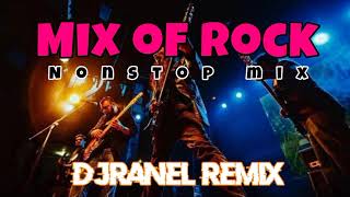 MIX OF ROCK  ROCK MIX  PISIK MIX  DJRANEL REMIX [upl. by Golliner733]