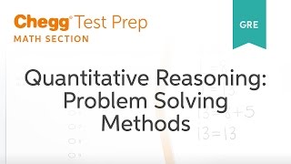 GRE Prep  GRE Quantitative Reasoning Problem Solving Methods  Chegg Test Prep [upl. by Aniryt]