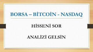 BİST100  BİTCOİN  NASDAQ  HİSSENİ SOR ANALİZİ GELSİN [upl. by Nnaeiram332]