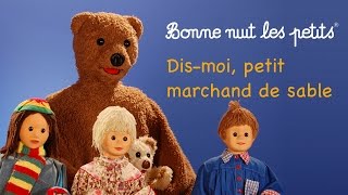 Bonne nuit les petits  Dismoi petit marchand de sable  Épisode 55 [upl. by Collie]