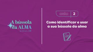 Como identificar e usar a sua bússola da alma 2 [upl. by Sharai]