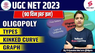 UGC NETJRF 2023 Commerce  OligopolyTypesKinked CurveGraph  Priyanka Maam [upl. by Enair]