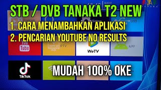 Cara Menambahkan APLIKASI pada STBDVB Tanaka T2 New Arekkomunikasi [upl. by Dulciana]