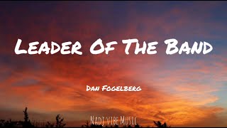 Dan Fogelberg  Leader Of The Band Lyrics [upl. by Pontus]