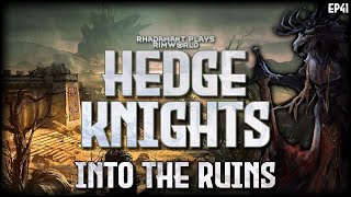 RimWorld Hedge Knights  Into the Ruins  EP41 [upl. by Tada]