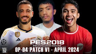 PES 2018 OFFICIAL UPDATE APRIL 2024  OP04 PATCH V1  PES 2018 PC GAMEPLAY [upl. by Gunzburg2]