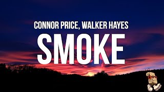 Connor Price amp Walker Hayes  Smoke Lyrics [upl. by Akerdal]