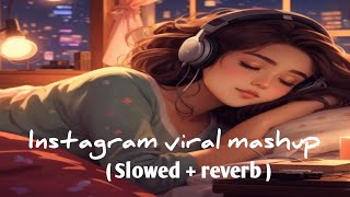 💗Instagram viral mashup💗Romantic lofi songslove mashup slowedReverb Bollywood love mashups [upl. by Rosenberger]