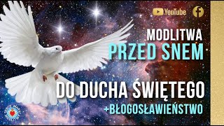 PIĘKNA MODLITWA PRZED SNEM DO DUCHA ŚWIĘTEGO ⭐️🙏⭐️ MODLITWA WIECZORNA [upl. by Bough]