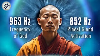 963 Hz Frequency of God 852 Hz Pineal Gland Activation Open Your Third Eye Spiritual Awakening [upl. by Eserehc]