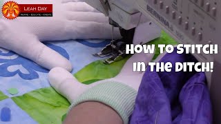 How to Stitch in the Ditch on Your Home Machine Beginner Quilting Tutorial with Leah Day [upl. by Nylarej]