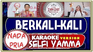 MUSIK KARAOKE  BERKALIKALI  NADA PRIA  SELFI YAMMA [upl. by Goodwin]