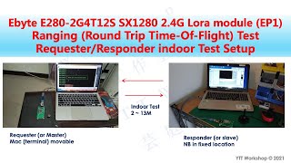 Ebyte E2802G4T12S SX1280 24G Lora module TOF TimeOfFlight Test 長距離 無線測距測試 影片1 ｜芸庭樹工作室 [upl. by Yttel251]