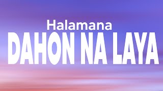 Halamana  Dahon Na Laya Lyrics [upl. by Moreno770]