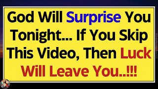 🛑God will surprise you tonight Dont SKIP This ✝️Gods Message │ God Message Today │ God Says god [upl. by Cela277]