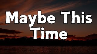 Sarah Geronimo Cover  Maybe This Time Lyrics [upl. by Clay175]