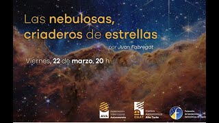 quotLas nebulosas criaderos de estrellasquot por Juan Fabregat [upl. by Avika268]