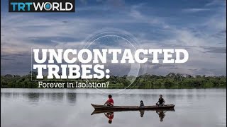 Uncontacted Tribes Forever in Isolation [upl. by Jarek]