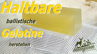 Haltbare ballistische Gelatine selber herstellen [upl. by Carlie]