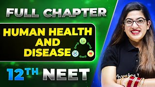 Human Health and Diseases Class 12  Biology NCERT Chapter 7 One Shot  CBSE NEET [upl. by Clarise]