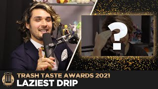 The Trash Taste Awards Laziest Drip [upl. by Eiffe271]