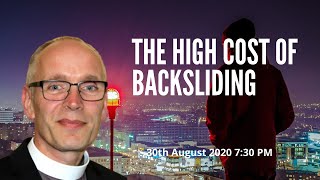 The High Cost of Backsliding  Rev Colin Mercer 30th August 2020 [upl. by Westphal]