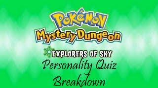 Pokémon Mystery Dungeon Explorers of Sky Personality Quiz Breakdown [upl. by Gordan]