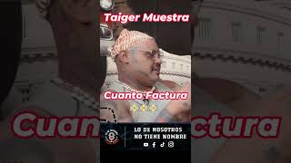 🤑 El Taiger MUESTRA cuanto FACTURA💲 [upl. by Deevan]