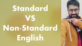 Standard vs Non Standard EnglishDifference between Standard amp non standard EnglishAcademic English [upl. by Kciwdahc]