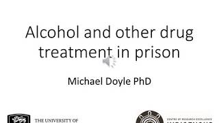 Keynote Michael Doyle  Alcohol and other drug treatment in prison [upl. by Ydieh]