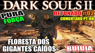 Dark Souls 2  Detonado Pura Força 2  Floresta dos Gigantes Caídos [upl. by Jezabelle]