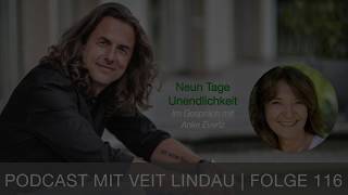 Neun Tage Unendlichkeit  Anke Evertz im Gespräch mit Veit Lindau  Folge 116 [upl. by Anirtal]