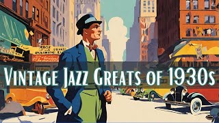 Vintage Jazz Greats of 1930s Vintage Jazz Jazz Classics [upl. by Bonnee]