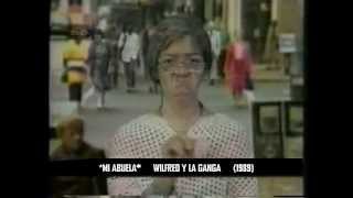 MI ABUELA  WILFRED Y LA GANGA  1989 REMASTERIZADO [upl. by Kahlil685]