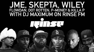 JME Skepta Wiley Flowdan Dot Rotten P Money amp Killa P  With DJ Maximum  Rinse FM  17012008 [upl. by Rebecka]