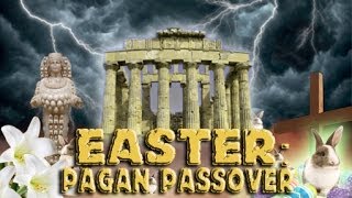 Easter  The Pagan Passover [upl. by Catlaina]