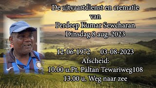 De uitvaartdienst en crematie van Perdeep Kumar Sewcharan Dinsdag 8 aug 2023 [upl. by Kcir221]