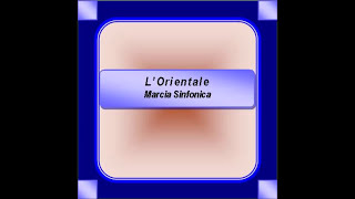 quotLOrientalequot Marcia Sinfonica  N Ippolito [upl. by Anivel]