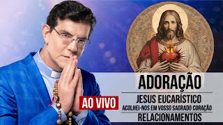 JESUS EUCARISTICO ACOLHEINOS EM VOSSO SAGRADOCORAÇÃO  RELACIONAMENTOS PadreManzottiOficial [upl. by Norel]