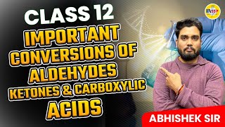 Class 12 BOARD 2024  Most IMP Conversion of Aldehydes Ketones amp Carboxylic Acids  Ab Sir [upl. by Sitruk929]