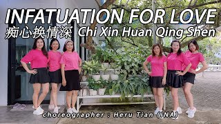 INFATUATION FOR LOVE 痴心换情深 Chi Xin Huan Qing Shen  LINE DANCE  SPLD  Heru Tian [upl. by Aliab]