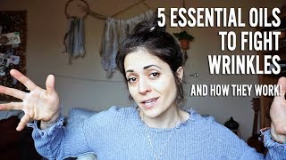 5 Essential Oils For Wrinklesand why they work Antioxidant Antiinflammatory Astringent [upl. by Ellehcsor]