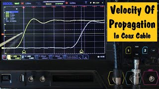 Velocity of Propagation In Unknown Coax Cable measurement oscilloscope radio transmissionline [upl. by Ardnassak]