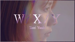 WXY  Tani Yuuki Official Lyric Video [upl. by Lorene]