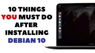 10 Things You MUST DO after installing Debian 10 to get Better Experience [upl. by Eceinaj]