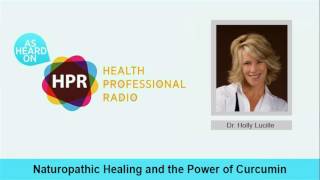 Naturopathic Healing and the Power of Curcumin [upl. by Haggerty]