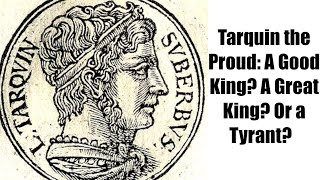 Tarquin the Proud Actually a Good King Roman Kings [upl. by Magnuson]